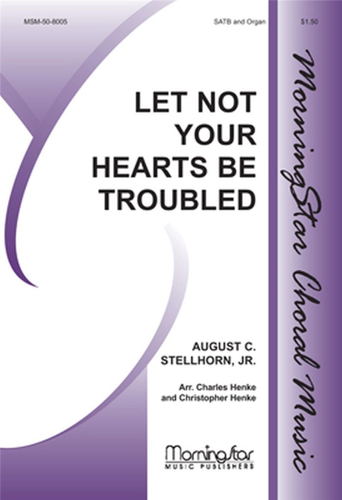 Let Not Your Hearts Be Troubled